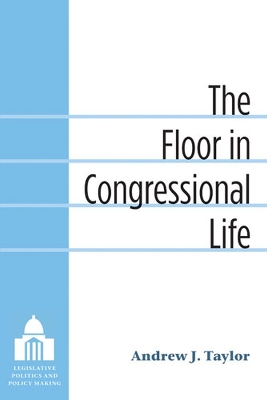 Book cover for The Floor in Congressional Life