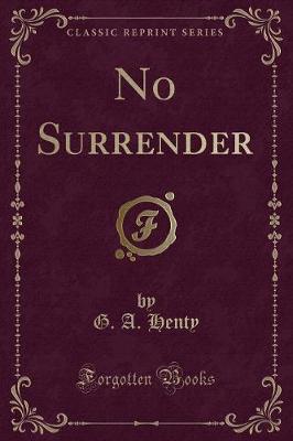 Book cover for No Surrender (Classic Reprint)