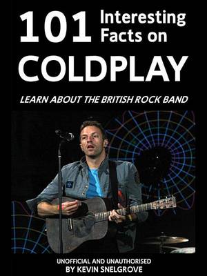 Book cover for 101 Interesting Facts on Coldplay