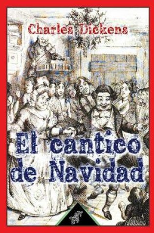 Cover of El cántico de Navidad (Villancico en prosa - o - Cuento navideño de espectros)