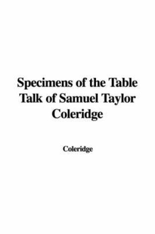 Cover of Specimens of the Table Talk of Samuel Taylor Coleridge