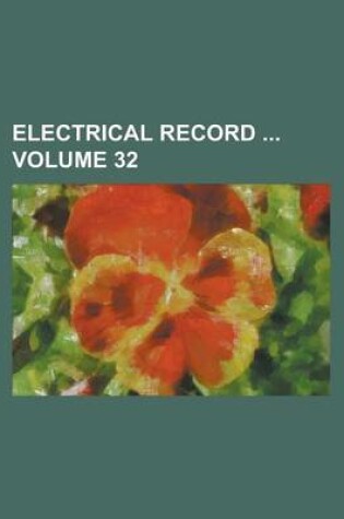 Cover of Electrical Record Volume 32
