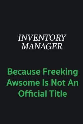 Book cover for Inventory Manager because freeking awsome is not an offical title