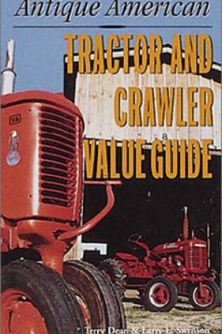 Cover of Antique American Tractor and Crawler Value Guide