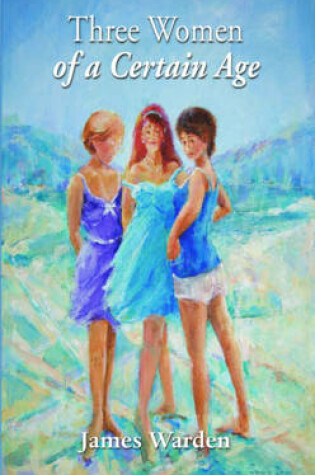 Cover of Three Women of a Certain Age