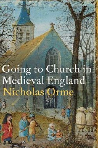 Cover of Going to Church in Medieval England