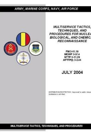 Cover of FM 3-11.19 Multiservice Tactics, Techniques, and Procedures for Nuclear, Biological, and Chemical Reconnaissance