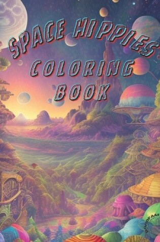 Cover of Space Hippies Coloring Book