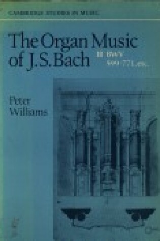 Cover of The Organ Music of J. S. Bach: Volume 2