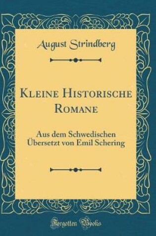 Cover of Kleine Historische Romane: Aus dem Schwedischen Übersetzt von Emil Schering (Classic Reprint)