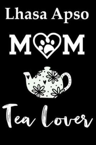 Cover of Lhasa Apso Mom Tea Lover