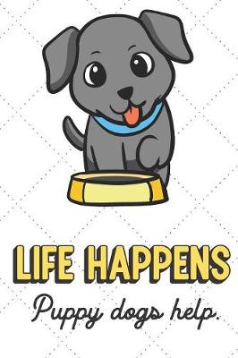 Book cover for Life Happens Puppy Dogs Help