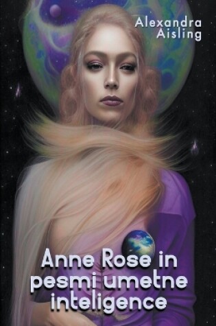 Cover of Anne Rose in pesmi umetne inteligence