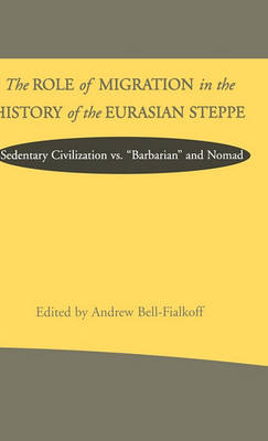 Book cover for The Role of Migration in the History of the Eurasian Steppe