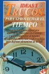 Book cover for Ideas y Trucos Para Aprovechar el Tiempo