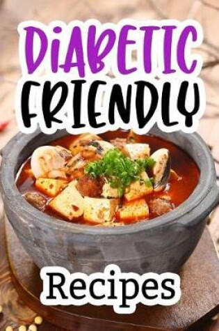 Cover of Diabetic Friendly Recipes