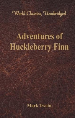 Book cover for Adventures of Huckleberry Finn (World Classics, Unabridged)