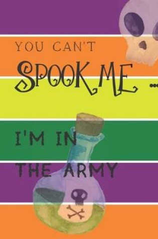 Cover of You Can't Spook Me... I'm in the Army