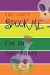 Book cover for You Can't Spook Me... I'm in the Army