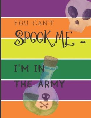 Cover of You Can't Spook Me... I'm in the Army