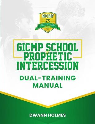 Cover of GICMP School of Prophetic Intercession Dual-Training Manual