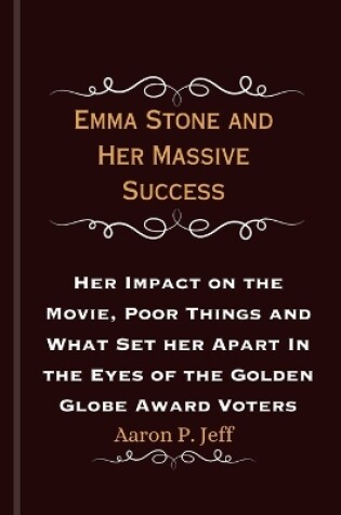 Cover of Emma Stone and Her Massive Success