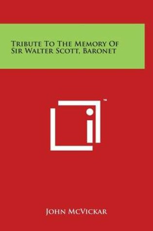 Cover of Tribute to the Memory of Sir Walter Scott, Baronet