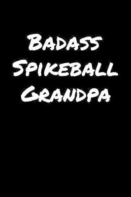 Book cover for Badass Spikeball Grandpa