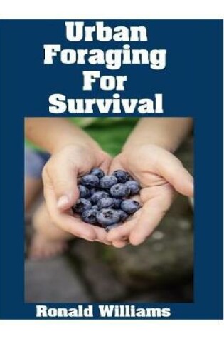 Cover of Urban Foraging For Survival