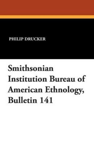 Cover of Smithsonian Institution Bureau of American Ethnology, Bulletin 141