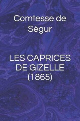 Cover of Les Caprices de Gizelle (1865)