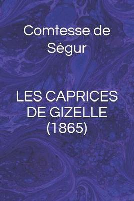 Book cover for Les Caprices de Gizelle (1865)