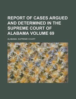 Book cover for Report of Cases Argued and Determined in the Supreme Court of Alabama (Volume 29)