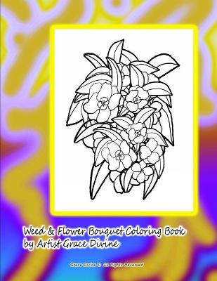 Book cover for Weed & Flower Bouquet Coloring Book by Artist Grace Divine