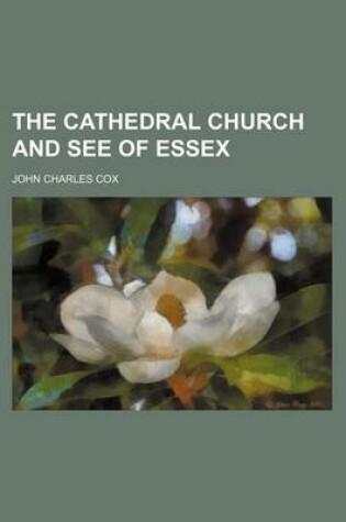 Cover of The Cathedral Church and See of Essex