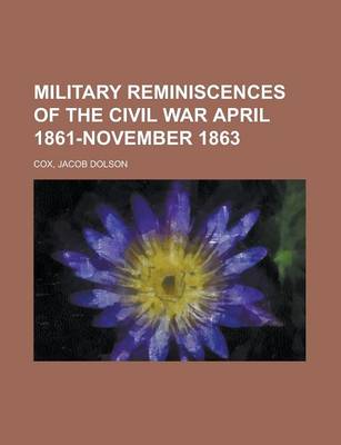 Book cover for Military Reminiscences of the Civil War, Volume 1 April 1861-November 1863