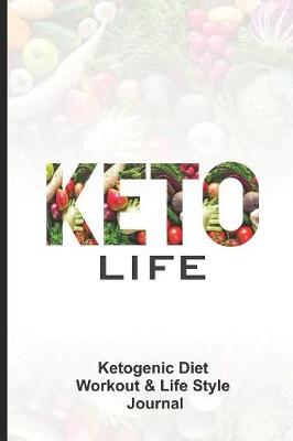 Book cover for Keto Life Ketogenic Diet Workout & Life Style Journal