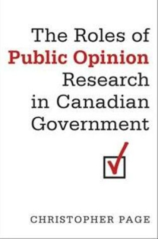 Cover of The Roles of Public Opinion Research in Canadian Government