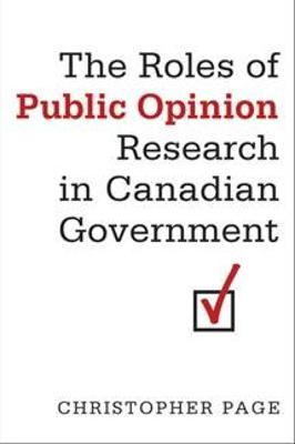 Book cover for The Roles of Public Opinion Research in Canadian Government