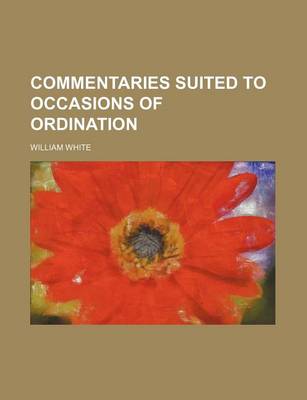 Book cover for Commentaries Suited to Occasions of Ordination