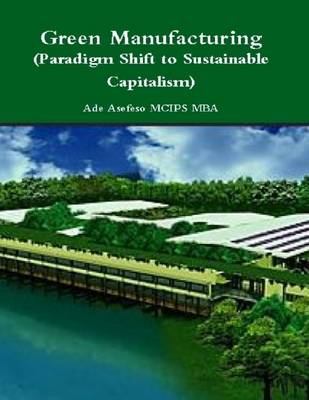 Book cover for Green Manufacturing (Paradigm Shift to Sustainable Capitalism)