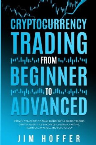 Cover of Cryptocurrency Trading from Beginner to Advanced