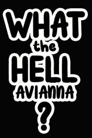 Cover of What the Hell Avianna?