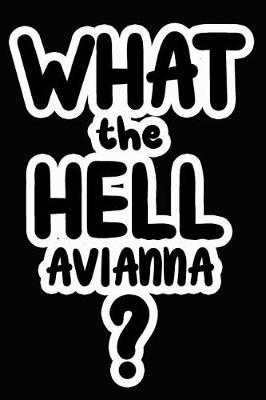 Book cover for What the Hell Avianna?
