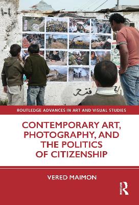 Cover of Contemporary Art, Photography, and the Politics of Citizenship