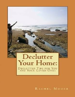 Book cover for Declutter Your Home: Declutter Tips for You and Your Loved Ones