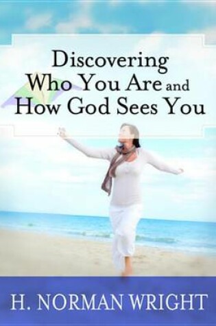Cover of Discovering Who You Are and How God Sees You