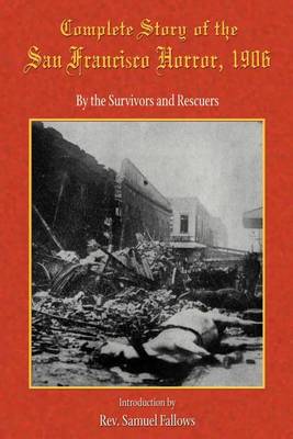 Book cover for Complete Story of the San Francisco Horror, 1906