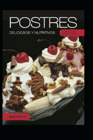 Cover of Postres Delicioso Y Nutritivos