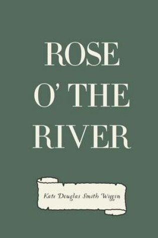 Cover of Rose O' the River